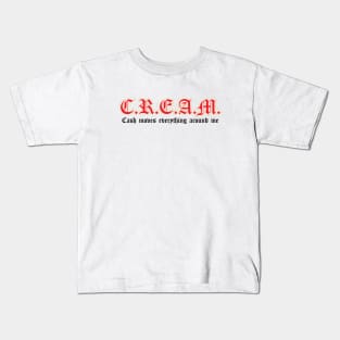 CREAM cash rules everything around me Kids T-Shirt